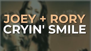 Joey + Rory - Cryin Smile (Official Audio)