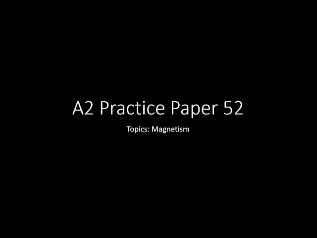 Teaching Circle A2 Physics: Paper 5 Practice Paper 2