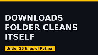 Auto-Sort Your Messy Downloads Folder with One Tiny Python Script