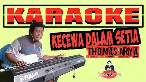 Kecewa Dalam Setia KARAOKE Thomas Arya || (Video Lirik)