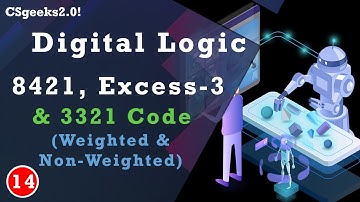 Digital Logic Class #14:--8421 , Excess - 3, 3321 Code || Sequential , Self Complimentary