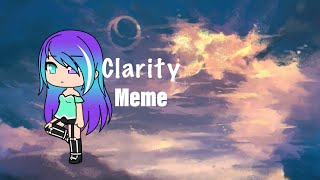 Clarity meme| read description for info