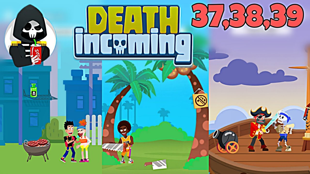 Death Incoming Level 37,38,39