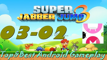 Super Jabber Jump 3 [World 03-02] Android Gameplay