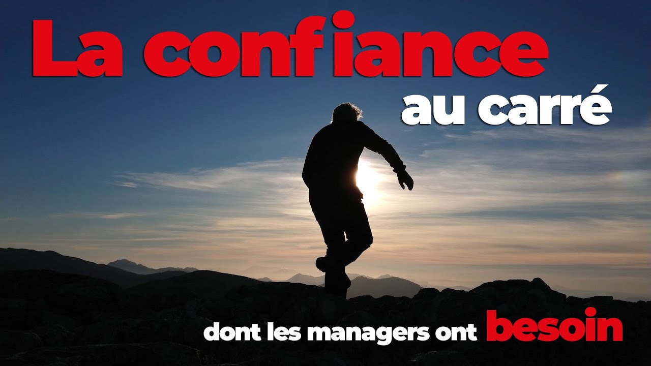 La confiance au carré : nécessaire aux managers