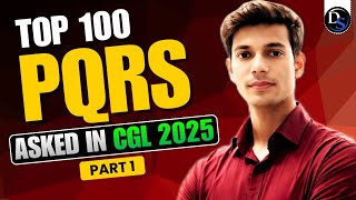 SSC CGL 2025 PQRS Questions | SSC CGL CHSL MTS Steno 2026 | Top 100 PQRS Complete Solution (Part 1)