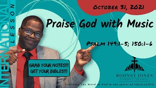 Praise God with Music, Psalm 149:1-5; 150:1-6, October 31st, 2021, Sunday school lesson (Int)