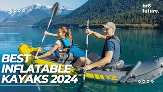 Best Inflatable Kayaks 2024 ‍♂ Get Ready To Ride The Waves With Ease And Style!