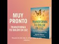 Pronto sale Mi E'Book, que acompañará al vídeo. Transforma Tu Dolor en Luz #guardiandelaconsciencia
