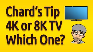 4K or 8K TV? - Which One Should You Get Now?