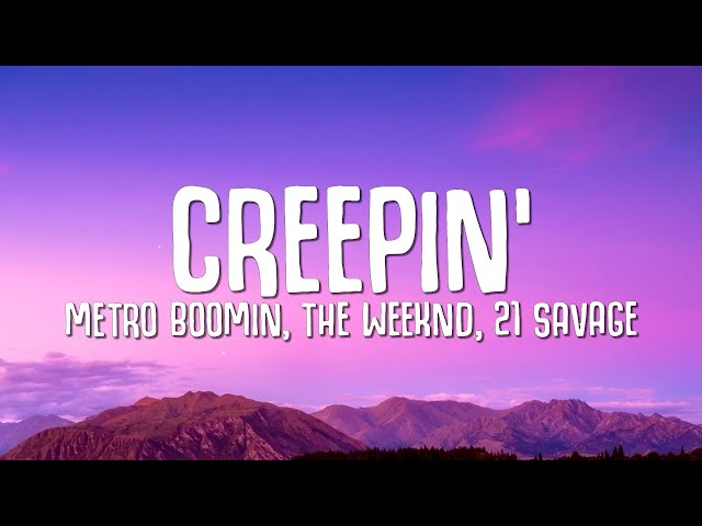 Metro Boomin, The Weeknd, 21 Savage - Creepin' (Lyrics) class=