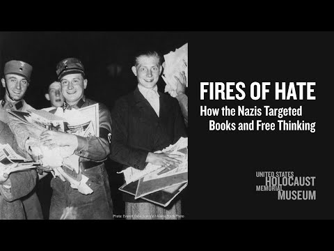 Fires Of Hate: How The Nazis Targeted Books And Free Thinking