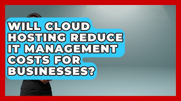 Will Cloud Hosting Reduce IT Management Costs for Businesses? - Domain And Hosting Gurus