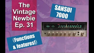 Ep. 31: Sansui 7000 receiver (functions and features!)