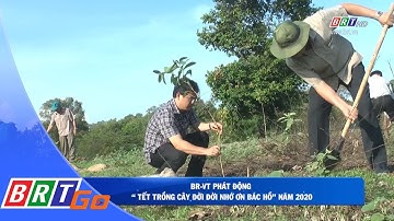 Phát động "Tết trồng cây đời đời nhớ ơn Bác Hồ" năm 2020 | BRTgo