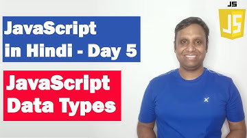 JavaScript Data Types | Step by step JavaScript in Hindi | Day5