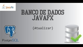 Padrão DAO - Update - PostgreSQL - JavaFX