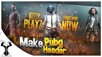 How To Make A Pubg Header On Android // PlayerUnknown