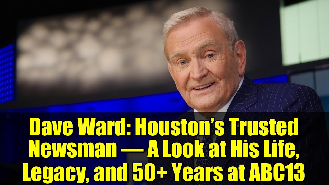 Dave Ward: Houston’s Trusted Newsman – A Look at His Life, Legacy, and 50+ Years at ABC13