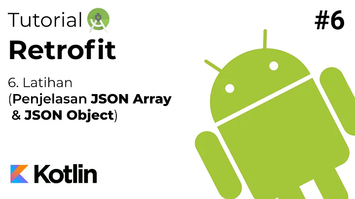 Tutorial Retrofit - 6. Latihan (Penjelasan JSON Array & JSON Object) - Android Studio + RETROFIT