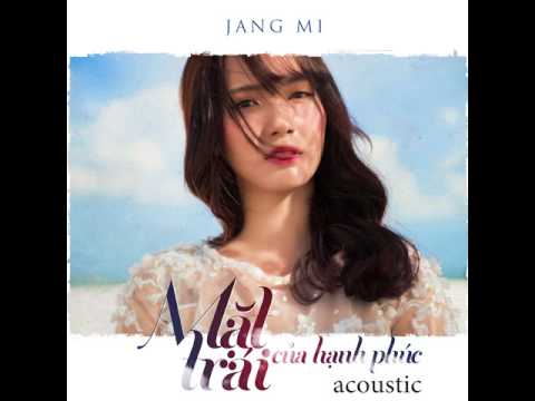 Mặt trái của hạnh phúc - Jang Mi version acoustic