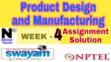 Product Design and Manufacturing || Week 4 || Nptel 2022 || NGineer Tech