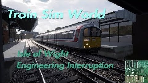 Train Sim World 2 - Isle of Wight, Engineering Interruption