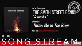 Miniatura de vídeo de "The Smith Street Band - "Surrender" (Official Audio)"