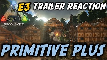 Ark Survival Evolved - Primitive Plus Trailer Reaction E3 /Analysis
