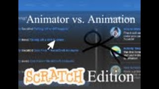 Animator vs. Animation: Scratch Edition [OLD VIDEO]