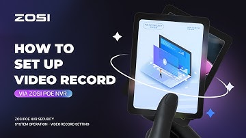 ZOSI PoE NVR Security System Operation - Video Record Setting