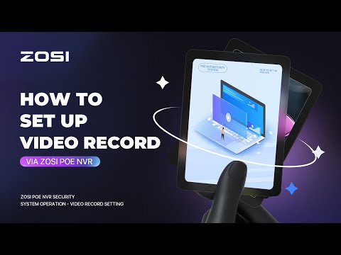 ZOSI PoE NVR Security System Operation - Video Record Setting