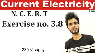 🔴 Physics N.C.E.R.T exercise 3.8 class 12th | exercise 3.8 physics class 12