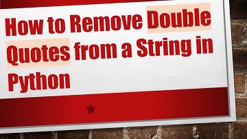 How to Remove Double Quotes from a String in Python
