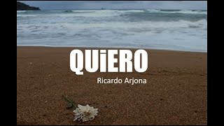 Quiero - Ricardo Arjona Letra
