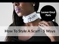 How To Style A Scarf - 5 Ways | Style Domination x Leonor Greyl Paris