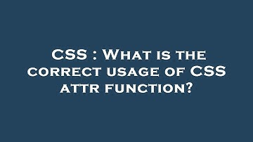 CSS : What is the correct usage of CSS attr function?