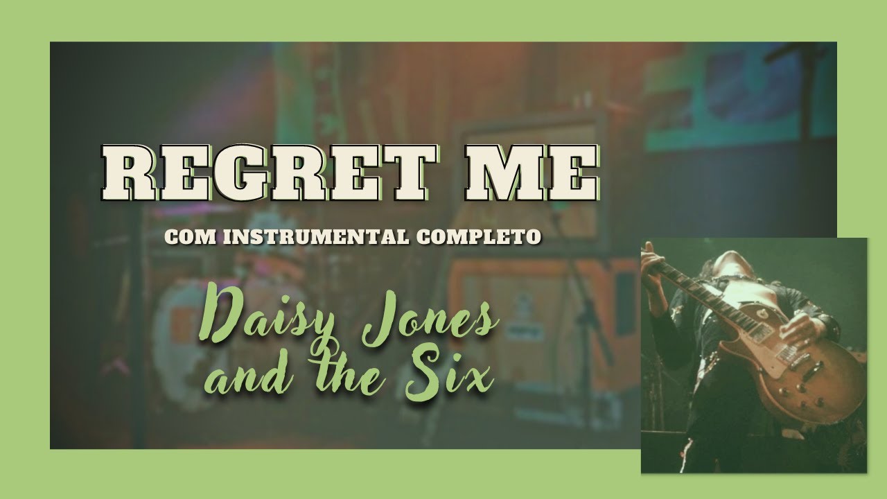 Regret Me Daisy Jones and The Six // Adaptação com Instrumental