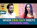 When Desi Guy Meets Modern Girl | Ft. Abhinav Anand (Bade) & Kritika Avasthi | RVCJ