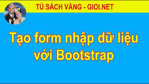 Tạo form nhập dữ liệu với Bootstrap | Tủ Sách Vàng