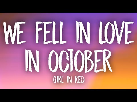 girl in red - we fell in love in october (lyrics)