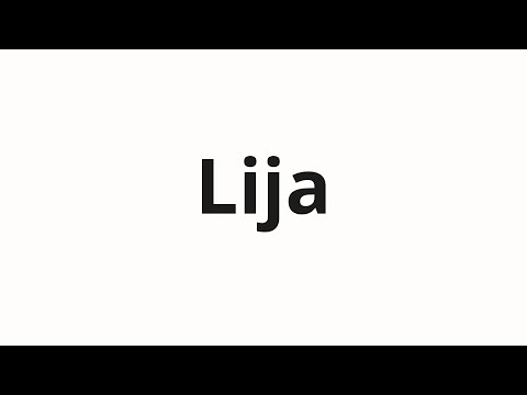 How to pronounce Lija