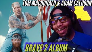 Tom MacDonald \& Adam Calhoun | Brave 2 Album | This had me dancing the whole time | (Reaction)🔥🔥🔥