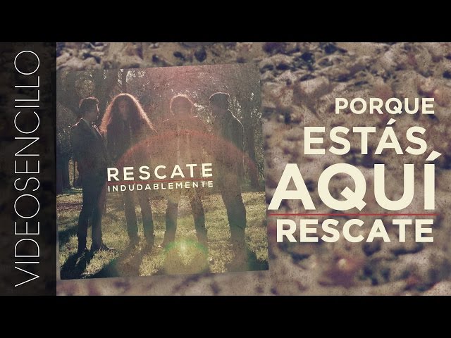 Rescate - Porque Estas Aqui