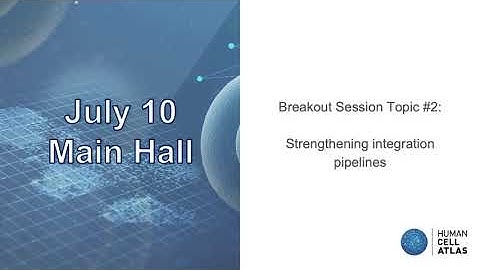 HCA General Meeting 2023 Breakout Session 1.2: Strengthening Integration Pipelines