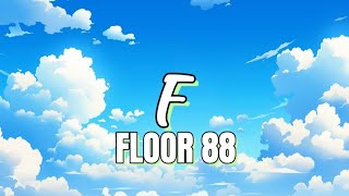 Download Lagu F - FLOOR 88 | lirik MP3 Download Lagu F - FLOOR 88 | lirik MP3