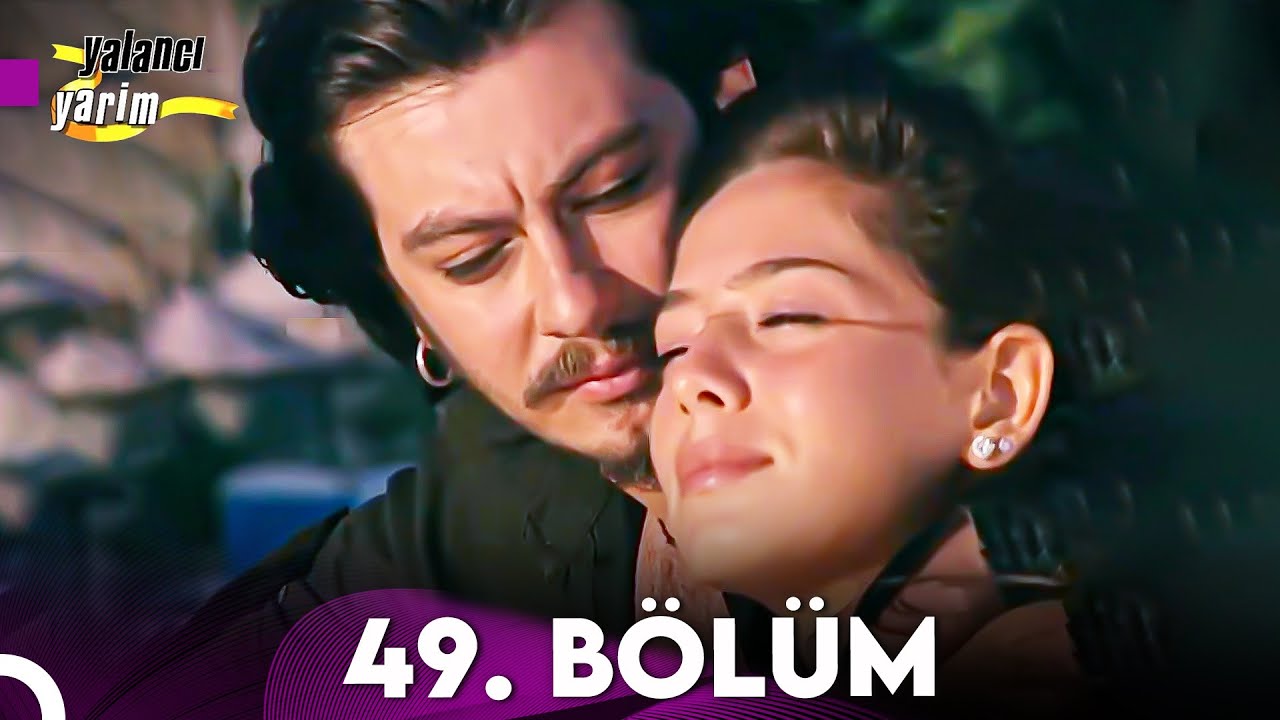 Yalancı Yarim 49. Bölüm (Final)