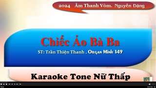 Karaoke Chiếc Áo Bà Ba. Tone Nữ Thấp, Phối Mới Dễ Hát .  Nguyễn Đặng. Organ Minh 149