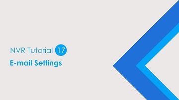 VIVOTEK NVR_Tutorial 17 E-mail Settings