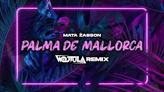 Mata, Żabson - Palma De Mallorca Wojtula Remix